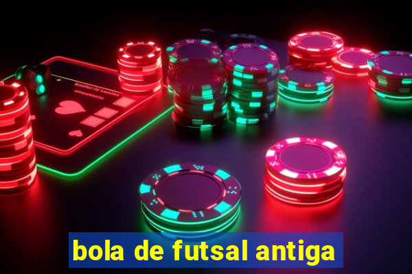 bola de futsal antiga